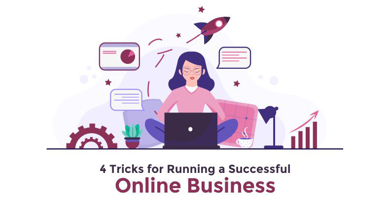 4 Tricks for Running a Successful Online Business